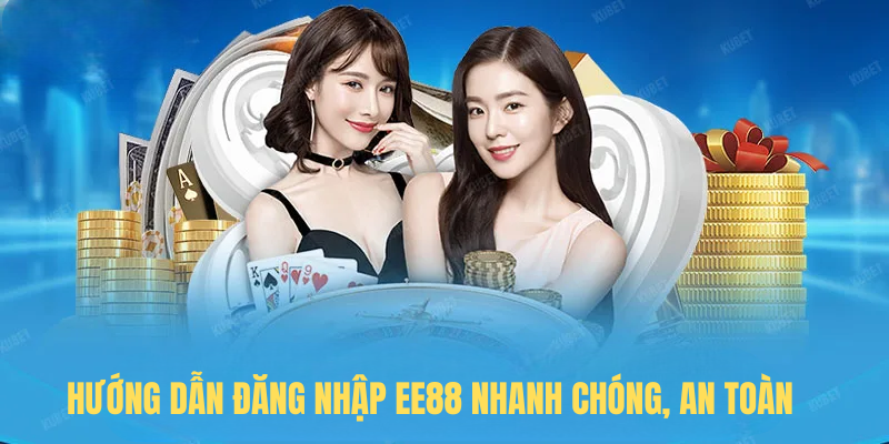 Hướng Dẫn Đăng Nhập EE88 Nhanh Chóng, An Toàn Và Hiệu Quả
